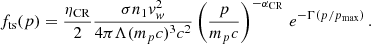 $$ \begin{aligned} f_{\rm ts}(p) = \frac{\eta _{\rm CR}}{2} \frac{\sigma n_1 v_w^2}{4 \pi \Lambda (m_p c)^3 c^2} \left( \frac{p}{m_p c} \right)^{-\alpha _{\rm CR}} \, e^{-\Gamma (p/p_{\max })} \,. \end{aligned} $$
