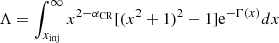 $ \Lambda= \int_{x_{\mathrm{inj}}}^{\infty} x^{2-\alpha_{\mathrm{CR}}} [(x^2+1)^2-1] {\mathrm{e}}^{-\Gamma(x)} dx $