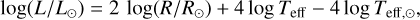 &&\log(L/L_{\odot}) = 2\,\log(R/R_{\odot}) + 4 \log T_{\rm eff} - 4 \log T_{\rm eff, \odot},\\