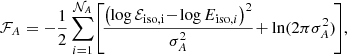 $$ \begin{aligned} \mathcal{F} _A = - \frac{1}{2} \sum _{i=1}^{\mathcal{N} _A} \! \left[\! \frac{ \left(\log \mathcal{E} _{\rm iso,i}\!-\!\log E_{\text{iso}, i}\right)^2}{\sigma _A^2}\! + \ln (2 \pi \sigma _A^2 ) \!\right]\!, \end{aligned} $$