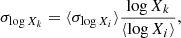 $$ \begin{aligned} \sigma _{\log X_k}&= \langle \sigma _{\log X_i}\rangle \frac{\log X_k}{\langle \log X_i\rangle },\end{aligned} $$