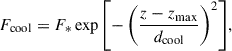 $$ \begin{aligned} F_{\mathrm{cool} }= F_{*} \exp {\left[ -\left(\frac{z-z_{\mathrm{max} }}{d_{\mathrm{cool} }} \right)^{2}\right]}, \end{aligned} $$