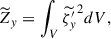 $$ \begin{aligned}&\widetilde{Z}_y = \int _V \widetilde{\zeta _{y}^{\prime }}^2 dV, \end{aligned} $$