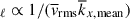 $ _\ell \propto 1/(\overline{v}_{\mathrm{rms}} \overline{k}_{x,\mathrm{mean}}) $
