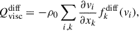 $$ \begin{aligned} Q^\mathrm{diff}_{\rm visc}&= -\rho _0 \sum _{i,k} \frac{\partial v_i}{\partial x_k} f^\mathrm{diff}_{k}(v_i), \end{aligned} $$
