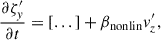 $$ \begin{aligned} \frac{\partial \zeta ^{\prime }_y}{\partial t} = [...] + \beta _{\rm nonlin} v^{\prime }_z, \end{aligned} $$