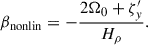 $$ \begin{aligned} \beta _{\rm nonlin} = - \frac{2\Omega _0 + \zeta ^{\prime }_y}{H_\rho }. \end{aligned} $$
