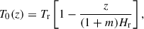 $$ \begin{aligned} T_{0}(z)&=T_{\mathrm{r} }\left[1-\frac{z}{(1+m)H_{\mathrm{r} }} \right], \end{aligned} $$