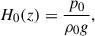 $$ \begin{aligned} H_{0}(z)&=\frac{p_{0}}{\rho _{0} g}, \end{aligned} $$