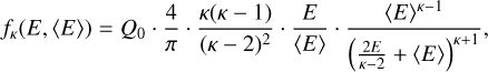 ${f_\kappa }\left( {E,\,\left\langle E \right\rangle } \right) = {Q_0} \cdot {4 \over \pi } \cdot {{\kappa \left( {\kappa - 1} \right)} \over {{{\left( {\kappa - 2} \right)}^2}}} \cdot {E \over {\left\langle E \right\rangle }} \cdot {{{{\left\langle E \right\rangle }^{\kappa - 1}}} \over {{{\left( {{{2E} \over {\kappa - 2}} + \left\langle E \right\rangle } \right)}^{\kappa + 1}}}},$