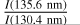 ${{I\left( {135.6\,{\rm{nm}}} \right)} \over {I\left( {130.4\,{\rm{nm}}} \right)}}$