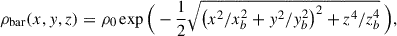 $$ \begin{aligned} \rho _{\rm bar}(x,y,z) = \rho _0\exp {\Big (-\frac{1}{2}\sqrt{\big (x^2/x_b^2+y^2/y_b^2\big )^2+z^4/z_b^4}\ \Big )}, \end{aligned} $$