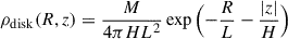 $$ \begin{aligned} \rho _{\rm disk}(R,z) = \frac{M}{4\pi HL^2} \exp \Big ({-\frac{R}{L}-\frac{|z|}{H}}\Big ) \end{aligned} $$