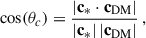 $$ \begin{aligned} \cos (\theta _c) = \frac{ | \mathbf c _{*} \cdot \mathbf c _\mathrm{DM} | }{|\mathbf c _{*}|\,|\mathbf c _\mathrm{DM} |} \, , \end{aligned} $$