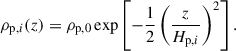 $$ \begin{aligned} \rho _{{\mathrm{p} },i} (z) = \rho _{{\mathrm{p} },0} \exp \left[ -\frac{1}{2} \left( \frac{z}{H_{{\mathrm{p} },i}}\right)^2 \right]. \end{aligned} $$