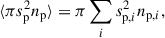 $$ \begin{aligned} \langle \pi s^{2}_{{\mathrm{p} }} n_{\mathrm{p} } \rangle = \pi \sum _{i} s_{{\mathrm{p} },i}^{2} n_{{\mathrm{p} },i}, \end{aligned} $$