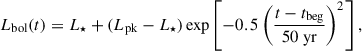 $$ \begin{aligned} L_{\mathrm{bol} } (t) = L_{\star } + (L_{\mathrm{pk} } - L_{\star }) \exp \left[-0.5\left(\frac{t-t_{\mathrm{beg} }}{50~\mathrm{yr} }\right)^{2} \right], \end{aligned} $$