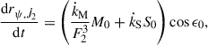 $$ \begin{aligned} \frac{\mathrm{d}{r_{\psi ,\dot{J}_2}}}{\mathrm{d}t} = \left(\frac{\dot{k}_{\rm M}}{F_2^3}M_0+\dot{k}_{\rm S}S_0\right)\cos \epsilon _0, \end{aligned} $$