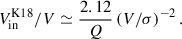 $$ \begin{aligned} V_{\rm in}^\mathrm{K18}/V \simeq \frac{2.12}{Q} \left(V/\sigma \right)^{-2} . \end{aligned} $$