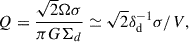 $$ \begin{aligned} Q=\frac{\sqrt{2} \Omega \sigma }{\pi G \Sigma _d} \simeq \sqrt{2} \delta _{\rm d}^{-1} \sigma /V , \end{aligned} $$