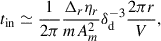$$ \begin{aligned} t_{\rm in} \simeq \frac{1}{2 \pi } \frac{\Delta _r \eta _r}{mA_m^2} \delta _{\rm d}^{-3} \frac{2 \pi r}{V} , \end{aligned} $$