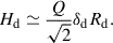 $$ \begin{aligned} H_{\rm d} \simeq \frac{Q}{\sqrt{2}} \delta _{\rm d} R_{\rm d} . \end{aligned} $$