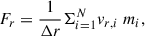 $$ \begin{aligned} F_r = \frac{1}{\Delta r} \Sigma ^N_{i = 1} v_{r,i}\ m_i , \end{aligned} $$