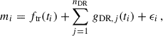 $$ \begin{aligned} m_{i} = f_{\rm tr}(t_{i}) + \sum _{j=1}^{n_{\mathrm{DR} }} \, g_{\mathrm{DR},j}(t_{i}) + \epsilon _{i}\,, \end{aligned} $$