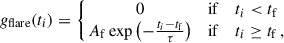 $$ \begin{aligned} g_{\rm flare}(t_{i}) = \left\{ \!\! \begin{array}{ccl} 0&\mathrm{ if }&t_{i} < t_{\rm f} \\ A_{\rm f} \exp \left( - \frac{t_i - t_{\rm f} }{\tau } \right)&\mathrm{ if }&t_{i} \ge t_{\rm f}\,, \end{array} \right. \end{aligned} $$