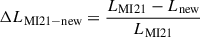 $ \Delta L_\mathrm{{MI21-new}}= \frac{L_\mathrm{{MI21}}-L_\mathrm{{new}}}{L_\mathrm{{MI21}}} $