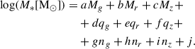 $$ \begin{aligned} \begin{aligned} \mathrm{log} (M_*[\mathrm{M} _{\odot }]) =&\ a M_g + b M_r + c M_z + \\&+ d q_g + e q_r + f q_z + \\&+ g n_g + h n_r + i n_z + j. \end{aligned} \end{aligned} $$