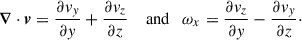 $$ \begin{aligned} \boldsymbol{\nabla }\cdot \boldsymbol{v} = \frac{\partial {v_y}}{\partial {y}}+\frac{\partial {v_z}}{\partial {z}} \quad \text{ and} \quad \omega _x = \frac{\partial {v_z}}{\partial {y}}-\frac{\partial {v_y}}{\partial {z}}\cdot \end{aligned} $$