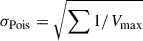 $ \sigma_{\text{Pois}} = \sqrt{\sum 1/V_{\text{max}}} $