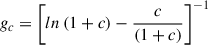 $$ \begin{aligned} g_c = \left[ ln\left(1+c\right) - \frac{c}{\left(1+c\right)}\right]^{-1} \end{aligned} $$