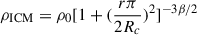 $ \rho_{\mathrm{ICM}}=\rho_0[1+(\frac{r\pi}{2R_c})^2]^{-3\beta/2} $