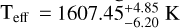 ${{\rm{T}}_{{\rm{eff}}}} = 1607.45_{ - 6.20}^{ + 4.85}{\rm{K}}$