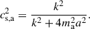 $$ \begin{aligned} c_{\rm {s, a}}^2 = \frac{k^2}{k^2 + 4m_{\rm a}^2a^2}. \end{aligned} $$