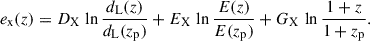 $$ \begin{aligned} e_{\rm x}(z) = D_{\rm X} \, \ln \frac{d_{\rm L}(z)}{d_{\rm L}(z_{\rm p})} + E_{\rm X} \, \ln \frac{E(z)}{E(z_{\rm p})} + G_{\rm X} \, \ln \frac{1+z}{1+z_{\rm p}}. \end{aligned} $$
