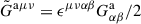 $ \tilde{G}^{\mathrm{a \mu \nu}} = \epsilon^{\mu \nu \alpha \beta} G^{\mathrm{a}}_{\alpha \beta} / 2 $