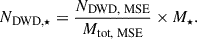 $$ \begin{aligned} N_{\text{DWD},\star } = \frac{N_{\text{DWD,} \text{ MSE}}}{M_{\text{tot,} \text{ MSE}}} \times M_\star . \end{aligned} $$