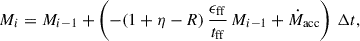 $$ \begin{aligned} M_{i} = M_{i-1} + \left(-(1+\eta -R)\,\frac{\epsilon _{\rm ff}}{t_{\rm ff}}\,M_{i-1} + \dot{M}_{\rm acc}\right)\,\Delta t, \end{aligned} $$