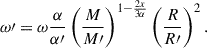 $$ \begin{aligned} \omega \prime = \omega \frac{\alpha }{\alpha \prime } \left(\frac{M}{M\prime }\right)^{1-\frac{2x}{3\alpha }} \left(\frac{R}{R\prime }\right)^2. \end{aligned} $$