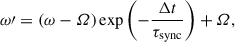 $$ \begin{aligned} \omega \prime = (\omega -\varOmega ) \exp \left(-\frac{\Delta t}{\tau _\mathrm{sync} }\right) + \varOmega ,\end{aligned} $$