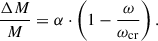 $$ \begin{aligned} \frac{\Delta M}{M} = \alpha \cdot \left( 1-\frac{\omega }{\omega _\mathrm{cr} }\right). \end{aligned} $$