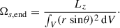 $$ \begin{aligned} \Omega _{s,\mathrm{end}}= \frac{L_z}{\int _V (r \ \mathrm{sin} \theta )^2 \,\mathrm{d} V}\cdot \end{aligned} $$
