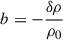 $ b= - \frac{\delta \rho}{\rho_0} $