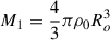 $ M_{1} = \frac{4}{3} \pi \rho_0 R_o^3 $