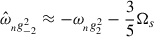 $ \hat{\omega}_{_{n} g^2_{-2}} \approx -\omega_{_n g^2_2}- \frac{3}{5}\Omega_s $