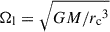 $ \Omega_{\mathrm{l}} = \sqrt{ {G}M/ {r_{\mathrm{c}}}^{3}} $