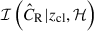 $ {\cal{I}}\left(\hat{C}_{\mathrm{R}} | z_{\mathrm{cl}}, \cal{H}\right) $